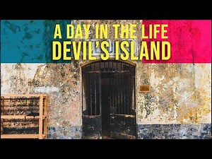 A Day in the LIFE of DEVIL'S Island