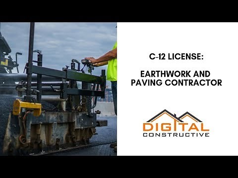 How To Get Your C-12 license - Step By Step Guide For Earthwork & Paving Contractors in California!