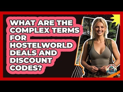 What Are The Complex Terms For Hostelworld Deals And Discount Codes? - Travel With A Backpack