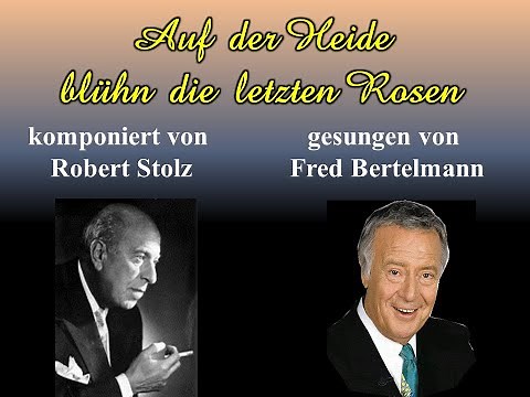 Auf der Heide blühn die letzten Rosen - Fred Bertelmann