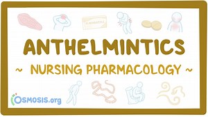 Anthelmintics: Nursing pharmacology: Video, Causes, & Meaning | Osmosis