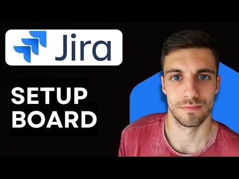 How to Set Up Jira Board 2026 (Jira Board Setup Explained)