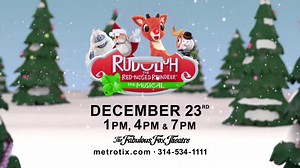 96 reactions · 13 comments | The beloved TV classic RUDOLPH THE RED-NOSED REINDEER: THE MUSICAL soars off the screen and onto The Fabulous Fox stage for three shows Saturday, December 23rd. Tickets on sale now! | The Fabulous Fox | Facebook