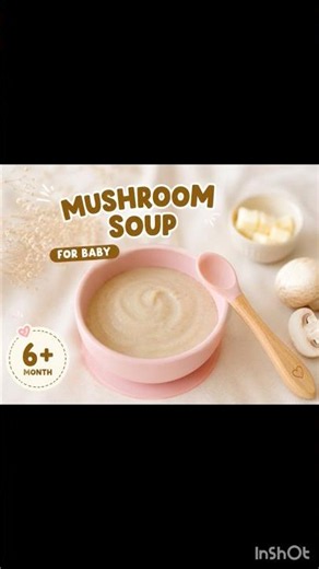 Easy mushroom soup for babies #healthyfood #proteinrichfood #babyfood #mushroomsoup #homemadefood