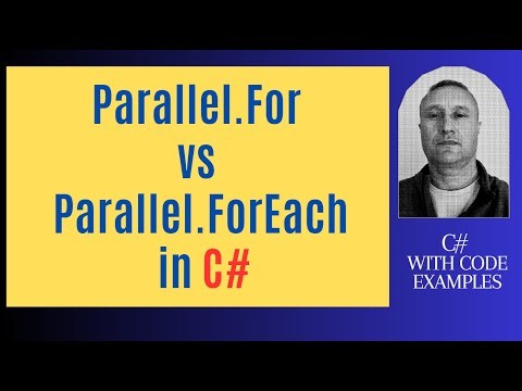 Parallel For vs Parallel ForEach in C#