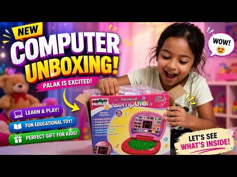Palak’s Educational Computer Unboxing | Fun Learning Toy for Kids