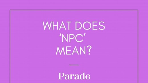 Wait, What Does ‘NPC’ Mean?