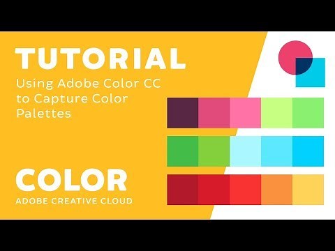 TUTORIAL | Using Adobe Color CC to Capture Color Palettes - Adobe Creative Cloud