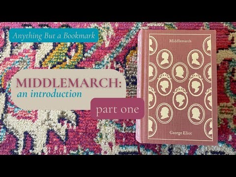 Middlemarch: An Introduction (part one)