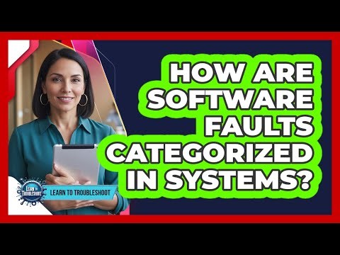 How Are Software Faults Categorized in Systems?