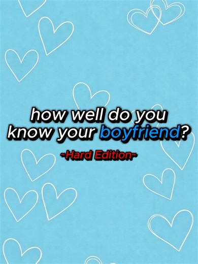 How Well Do You Know Your Boyfriend? - Quiz Edition