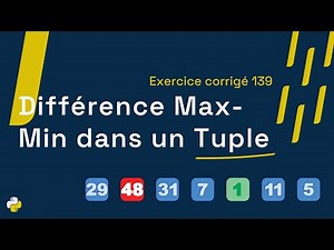 Exercice corrigé 139 : Calculer la Différence Max-Min dans un Tuple | Python