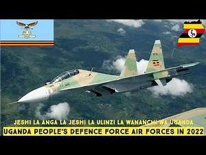 Uganda People's Defence Force Air Forces In 2022 | Uganda | Jeshi la Anga la Jeshi la Ulinzi la