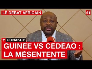 Guinée : mésentente avec la Cédéao • Le débat africain • RFI