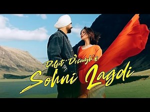 Sohni Lagdi Diljit Dosanjh (Official video) Hania Amir Sardaar ji 3 New Punjabi songs 2025 Latest pu