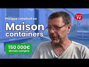 Une maison en containers à moins de 150000€ terrain compris