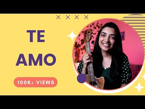 Te Amo Ukulele Tutorial | Sayali Tank