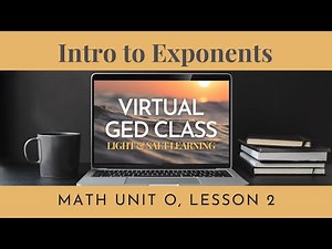 GED Math: Intro to Exponents Virtual Class Video 0.2