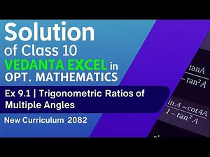 Class 10 Vedanta Opt. Mathematics Unit 9 Trigonometry Ex 9.1 Trigonometric Ratios of Multiple Angle