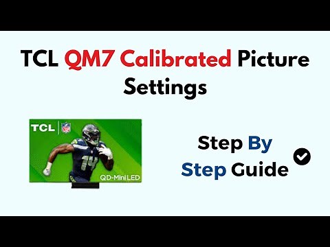 TCL QM7 Calibrated Picture Settings