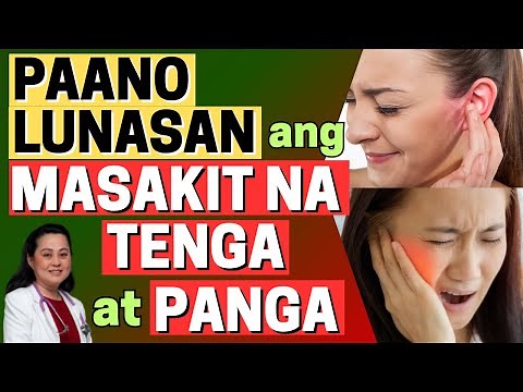 Paano Lunasan ang Masakit na Tenga at Panga. - By Doc Liza Ramoso-Ong
