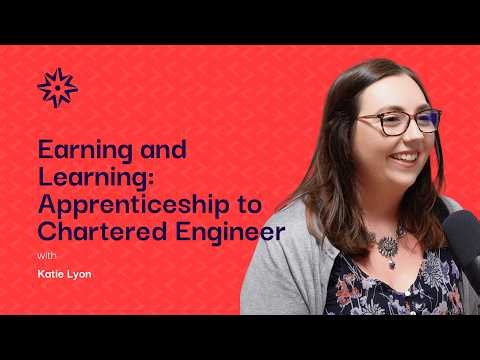 Earning and Learning: Apprenticeship to Chartered Engineer