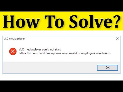 Fix VLC Media Player Could Not Start. Either The Command Line Options Were Invalid || Windows 10/8/7