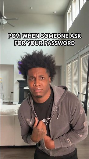 When someone ask for your password 😂