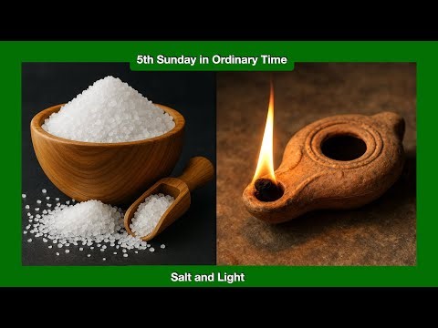 Salt and Light. Homily for the 5th Sunday in Ordinary Time, Year A.