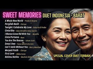 Sweet Memories Indonesia & Barat | Lagu Cinta Nostalgia Sepanjang Masa | Special Duet Cover Terbaik