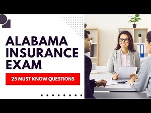 Alabama Life and Health Insurance Exam - Practice Test & Review (25 Must Know Questions)
