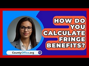 How Do You Calculate Fringe Benefits? - CountyOffice.org