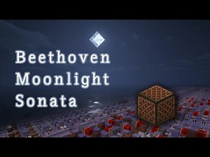 Ludwig van Beethoven - Sonata No. 14, op. 27, "Moonlight" - Minecraft Note Block(Complete)