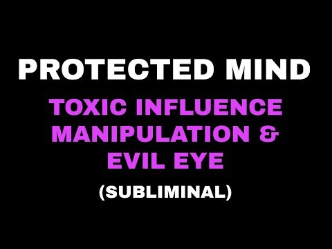 PROTECTED MIND MANIPULATION - TOXIC INFLUENCE - EVIL EYE | Subliminal Overnight