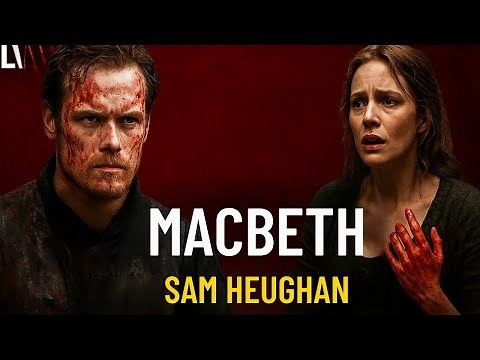 Sam Heughan shines in legendary Macbeth performance at Stratford-upon-Avon