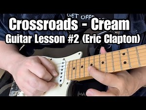 CROSSROADS Guitar Lesson ERIC CLAPTON/Cream 2nd Solo