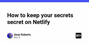 How to keep your secrets secret on Netlify