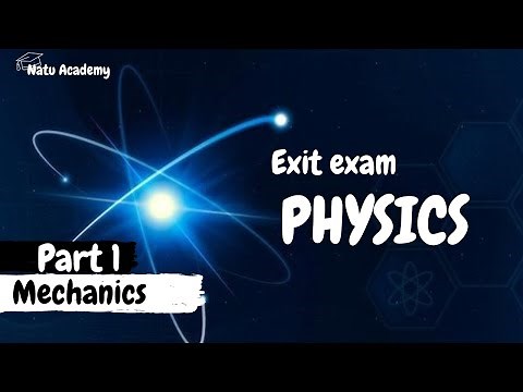 Exit exam for physics (Mechanics) part 1 Q & A.