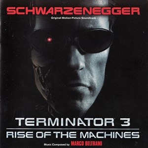 Marco Beltrami - Terminator 3: Rise Of The Machines (Original Motion Picture Soundtrack)