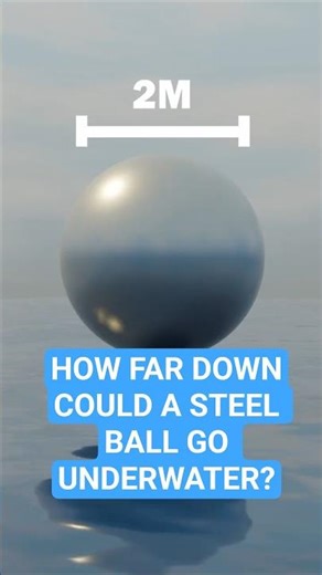 How Far Could A Steel Ball Go Underwater? 🤔