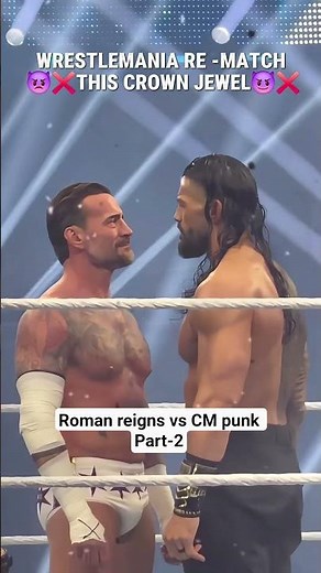 ROMAN RENGS VS CM PUNK This crown jewel PART -2 #wwe #romanreigns