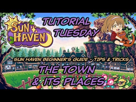 Tutorial Tuesday: Sun Haven Beginner's Guide - Tips & Tricks | The Town & its Places