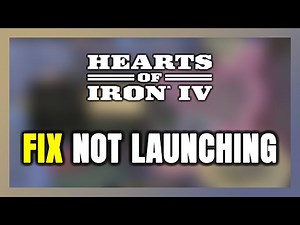 How to FIX Hearts of Iron 4 Not Launching/Not Starting