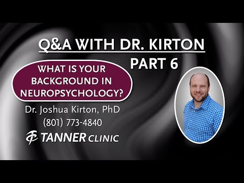 What is Your Background in Neuropsychology? Q&A w/ Neuropsychologist Dr Kirton, Tanner Clinic Part 6