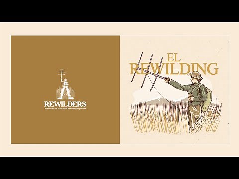 REWILDERS | Ep. 01 · El Rewilding
