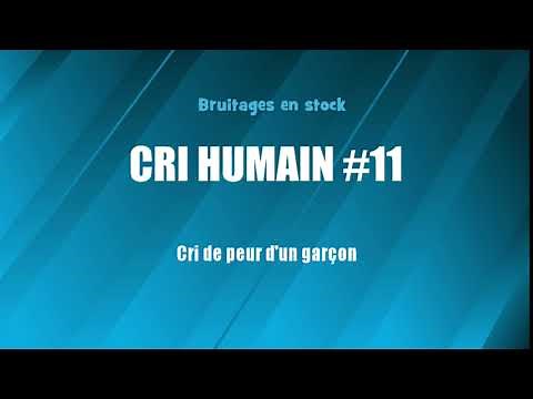 CRI HUMAIN #11 Cri de peur d'un garçon (bruitage gratuit)