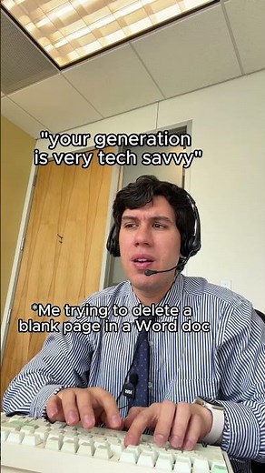 Your generation is very tech savvy