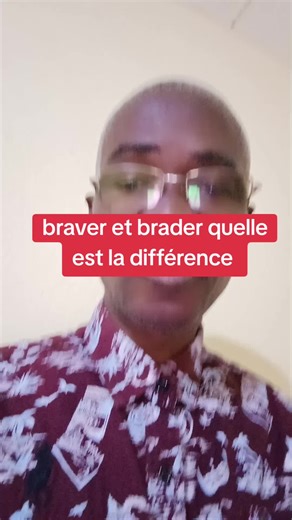 Braver vs Brader : Quelle est la différence ?