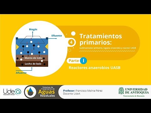 Tratamientos primarios Parte I: Reactores anaerobios UASB