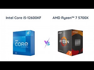 Intel i5-12600KF vs AMD Ryzen 7 5700X: Which Processor is the Best Choice?